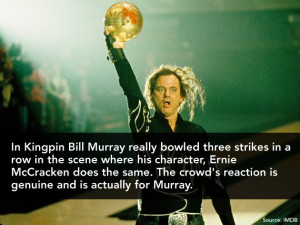 Did you know that in Kingpin Bill Murray really bowled three strikes ...