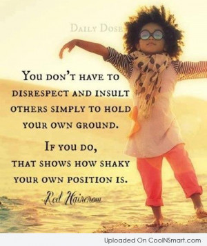 Insult Quote: You don’t have to disrespect and insult...