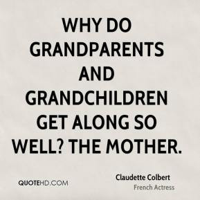 Claudette Colbert - Why do grandparents and grandchildren get along so ...