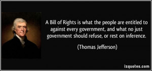 Bill of Rights is what the people are entitled to against every ...