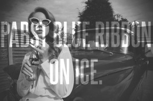 Lana Del Rey - This Is What Makes Us Girls _ Pabst blue ribbon on ice.