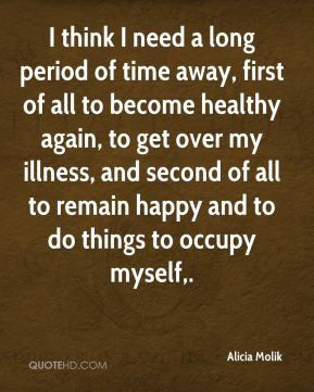 Alicia Molik - I think I need a long period of time away, first of all ...