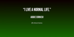 quote-Abbie-Cornish-i-live-a-normal-life-229807.png