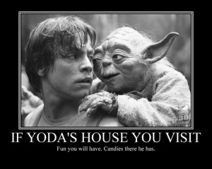 Nothing good, Yoda bears in mind...