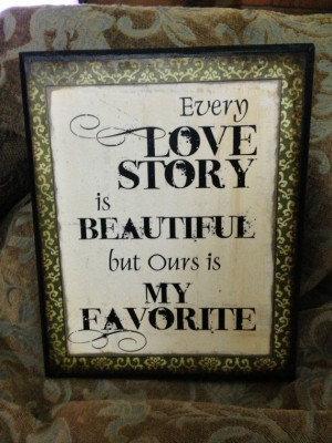 Every love story is beautiful wooden plaque