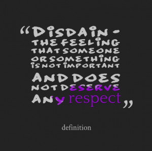 Disdain – the feeling that someone or something is not important and ...