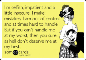 Ecard Selfish Impatient And Little Insecure Make Mistakes