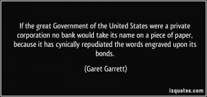 ... repudiated the words engraved upon its bonds. - Garet Garrett