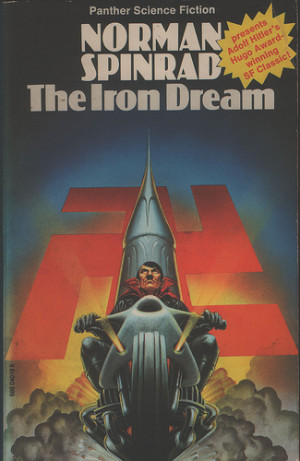 The Iron Dream by Norman Spinrad