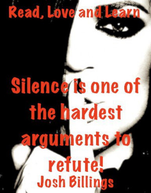 Read Love and Learn silence is one of the hardest arguments to refute