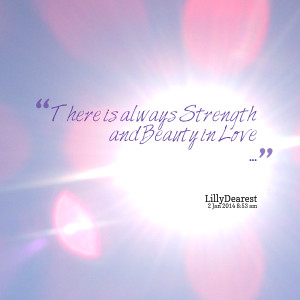 Quotes About Strength And Beauty Always strength and beauty