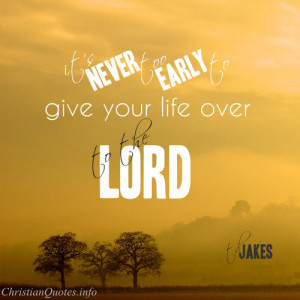 TD-Jakes-Quote-Give-Yourself-to-the-Lord.jpg