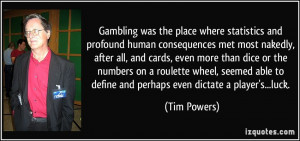 More Tim Powers Quotes
