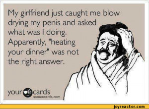 ... penis and asked what was I doing. / ecards :: penis :: funny pictures