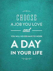 Motivational Quotes Posters - Choose a job you love - Turquoise Poster ...