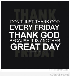 Today is friday again quotes