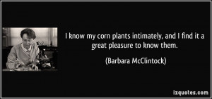 More Barbara McClintock Quotes
