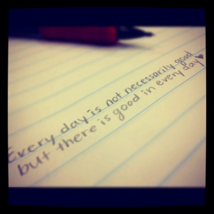 True quote. Enjoy every day(: