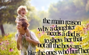 ... for daughters a father is the first love of any daughter and she