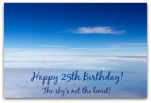 May the next three quarter centuries bring you as much happiness, hope ...