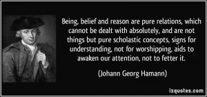 Being, belief and reason are pure relations, which cannot be dealt ...