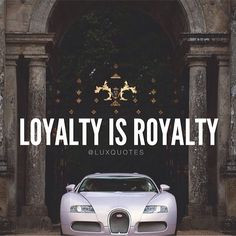 Loyalty Is Royalty Quotes