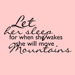 Let Her Sleep For When She Wakes She Will Move Mountains - Vinyl Wall ...