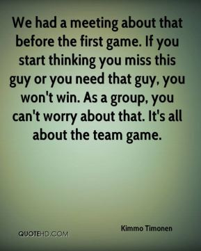 Kimmo Timonen - We had a meeting about that before the first game. If ...