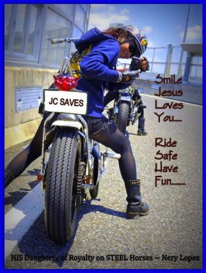 smile #ride safe, #jesus loves you
