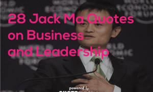 29 Jack Ma Quotes About Business and Leadership