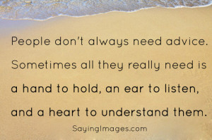 People Don’t Always Need Advice: Quote About People Dont Always Need ...