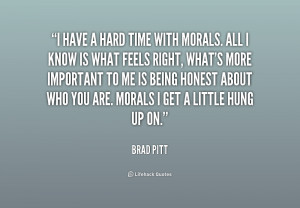 quote-Brad-Pitt-i-have-a-hard-time-with-morals-207440.png