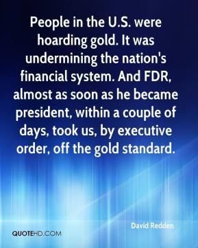 ... couple of days, took us, by executive order, off the gold standard
