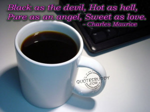 Black As The Devil, Hot As Hell, Pure As An Angel, Sweet As Love ...