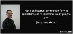 Ajax is an important development for Web applications, and its ...