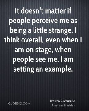 Cuccurullo - It doesn't matter if people perceive me as being a little ...