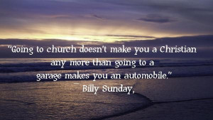 Going to church doesn’t make you a christian.