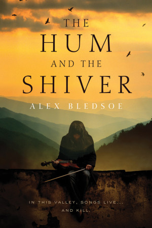 The Hum and the Shiver | Alex Bledsoe | Macmillan