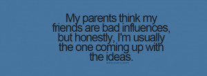 Friends are BAD influences {Funny Quotes Facebook Timeline Cover ...