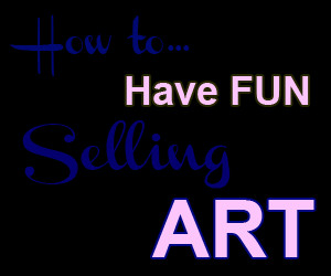 ... are some tips to avoid stress and having fun while selling your art