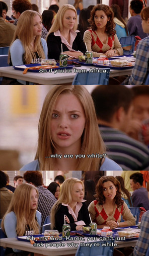Why Are You White Mean Girls