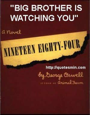 eighty four literary quote big brother is watching you for more quotes ...