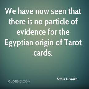 Arthur E. Waite - We have now seen that there is no particle of ...