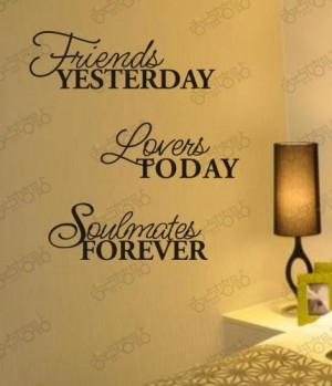 Friends Yesterday Lovers Today Soulmate Removable Vinyl Wall Art Words ...