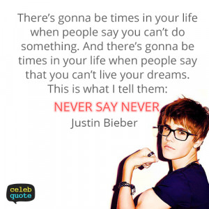 Justin Bieber Quote (About life)
