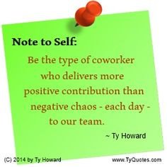 Note to Self: Be the type of coworker who delivers more positive ...