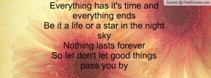 ... night skyNothing lasts foreverSo let don't let good things pass you by