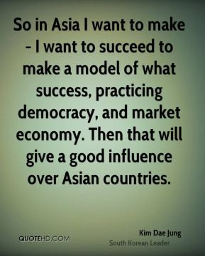 kim-dae-jung-kim-dae-jung-so-in-asia-i-want-to-make-i-want-to-succeed ...