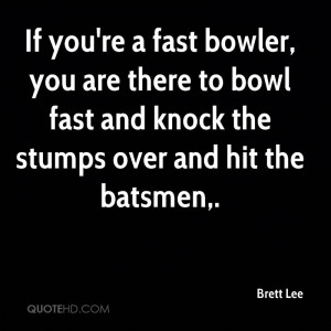 FAST BOWLER QUOTES