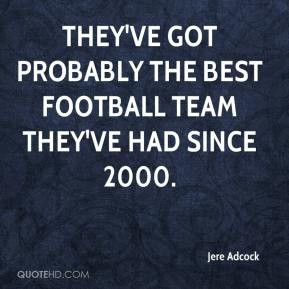 They've got probably the best football team they've had since 2000.